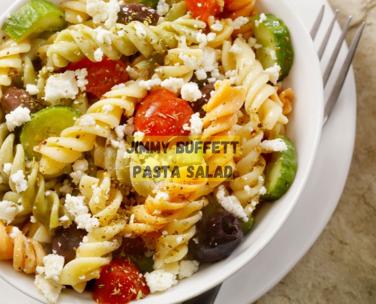 Jimmy Buffett Pasta Salad