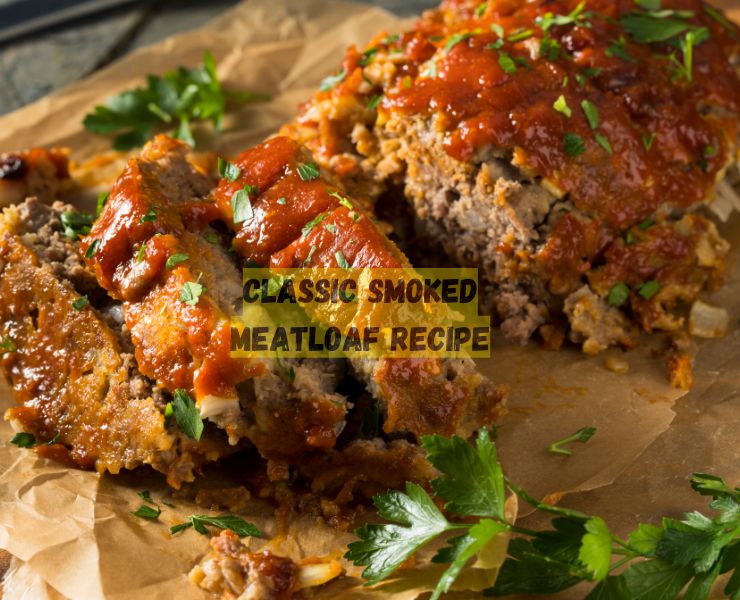 classic smoked meatloaf recipe